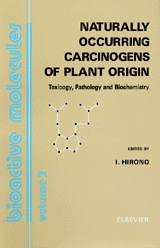 Naturally Occurring Carcinogens of Plant Origin Toxicology, Pathology and Biochemistry