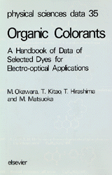 Organic ColorantsA Handbook of Data of Selected Dyes for Electro-Optical Applications